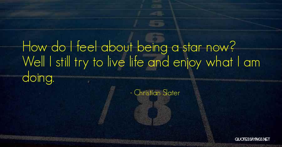How To Live Well Quotes By Christian Slater How To Live Well Quotes By Christian Slater