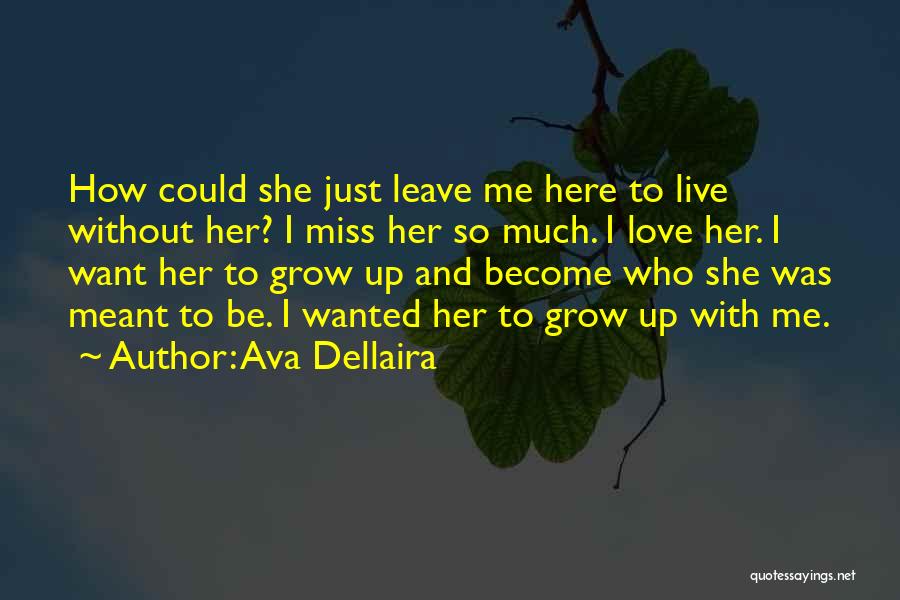 How To Live Without Love Quotes By Ava Dellaira