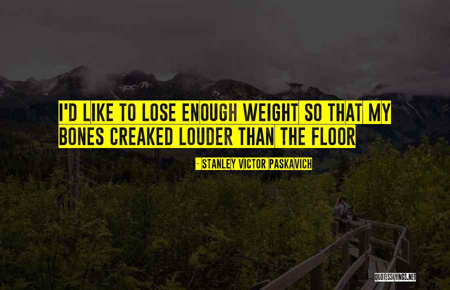 How To Lose Weight Funny Quotes By Stanley Victor Paskavich How To Lose Weight Funny Quotes By Stanley Victor Paskavich