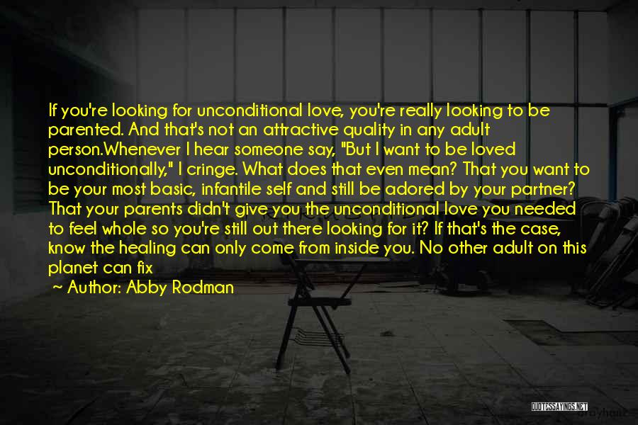 How To Love Unconditionally Quotes By Abby Rodman