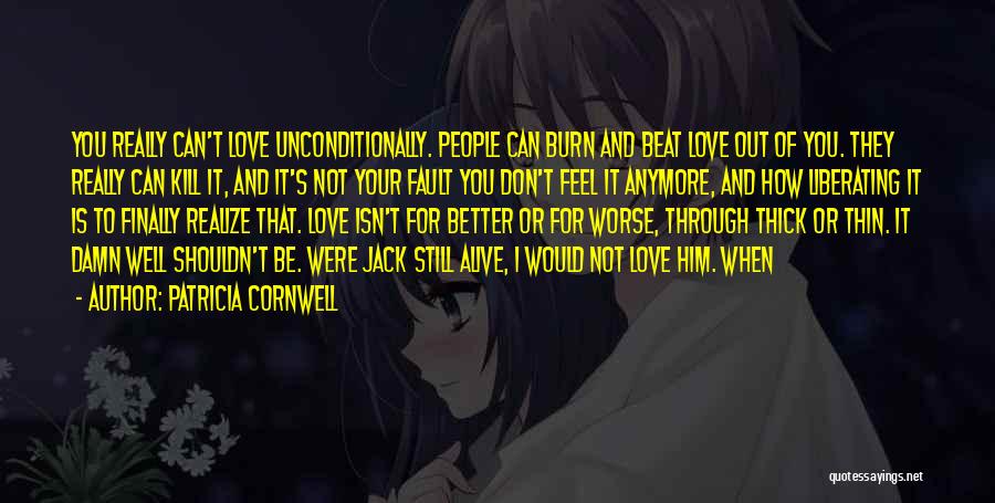 How To Love Unconditionally Quotes By Patricia Cornwell