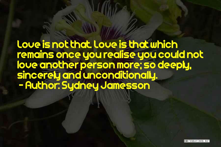 How To Love Unconditionally Quotes By Sydney Jamesson