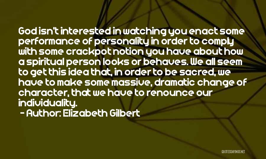 How To Make A Change Quotes By Elizabeth Gilbert