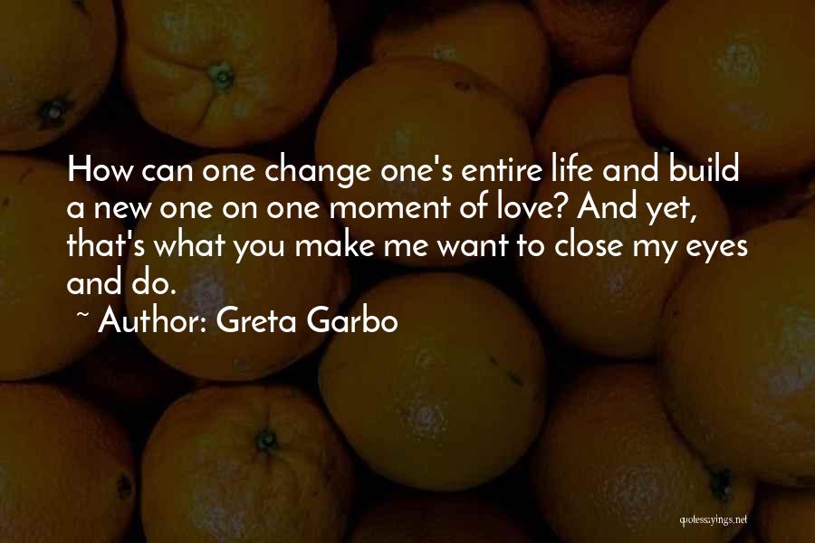 How To Make A Change Quotes By Greta Garbo