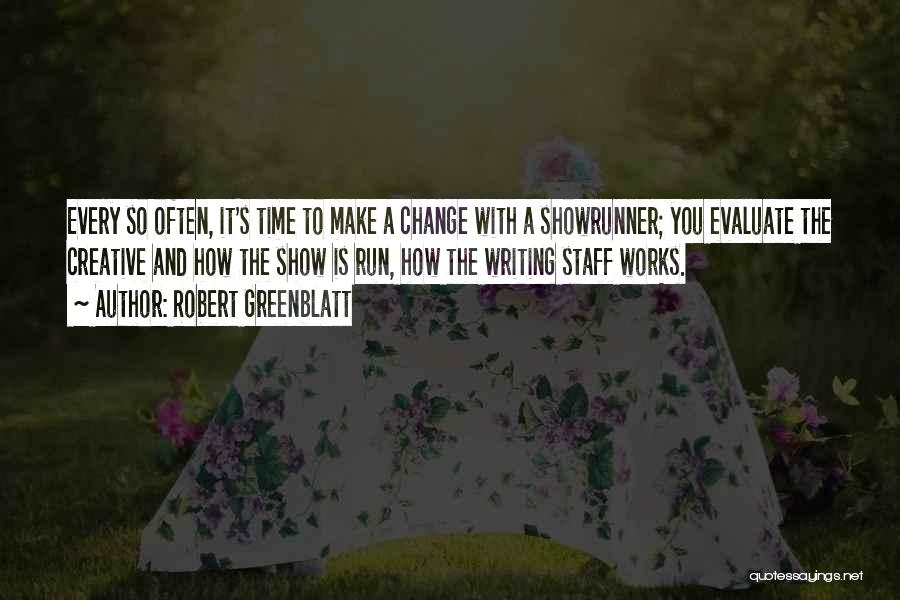How To Make A Change Quotes By Robert Greenblatt