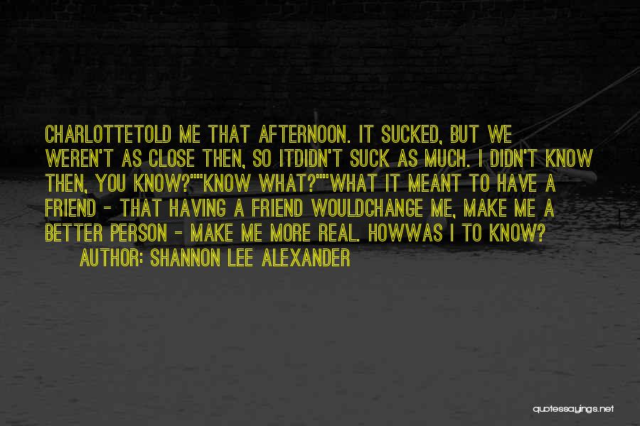 How To Make A Change Quotes By Shannon Lee Alexander