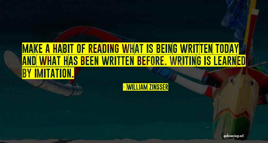 How To Make A Habit Quotes By William Zinsser How To Make A Habit Quotes By William Zinsser