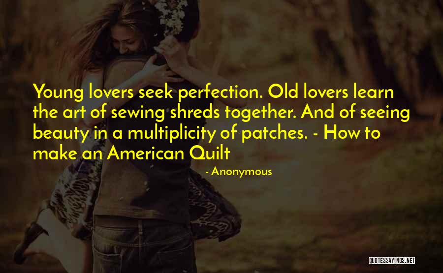 How To Make An American Quilt Quotes By Anonymous How To Make An American Quilt Quotes By Anonymous