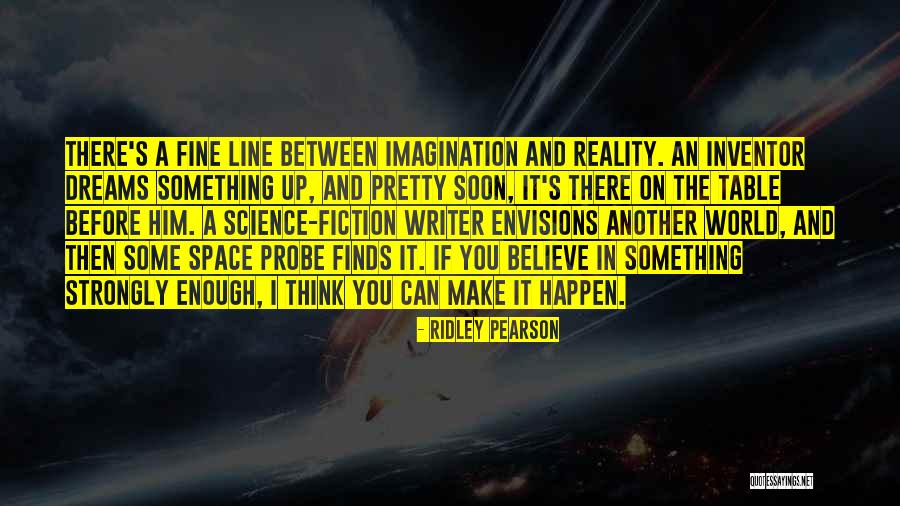 How To Make Dreams A Reality Quotes By Ridley Pearson How To Make Dreams A Reality Quotes By Ridley Pearson