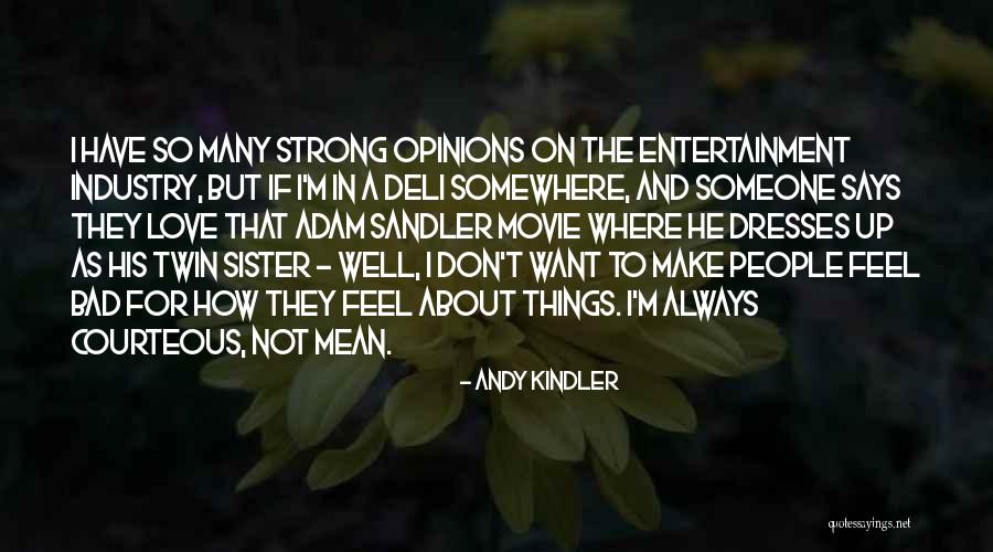How To Make Someone Feel Bad Quotes By Andy Kindler How To Make Someone Feel Bad Quotes By Andy Kindler