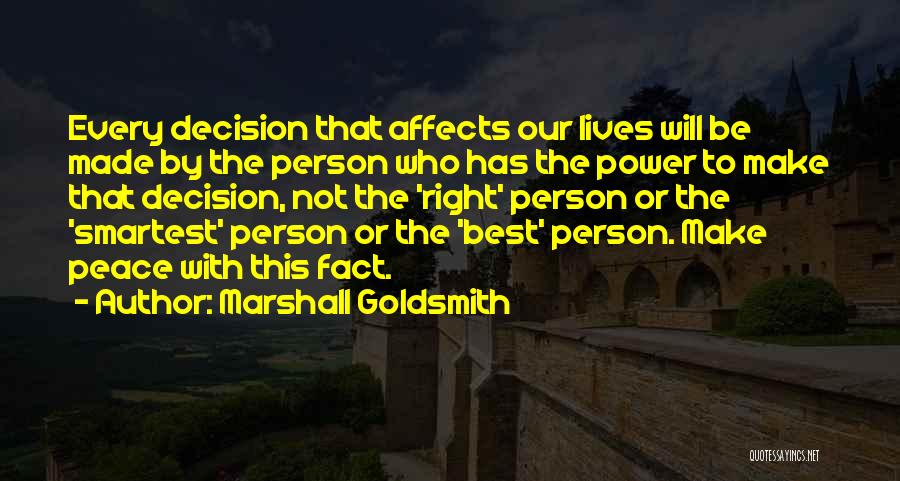 How To Make The Right Decision Quotes By Marshall Goldsmith