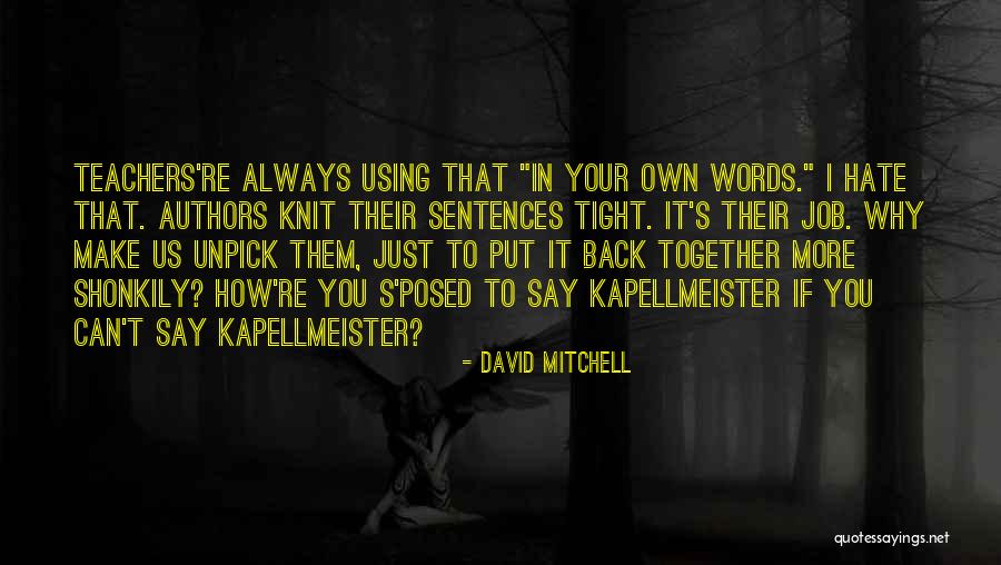 How To Make Your Own Quotes By David Mitchell How To Make Your Own Quotes By David Mitchell