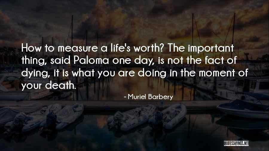 How To Measure Your Life Quotes By Muriel Barbery How To Measure Your Life Quotes By Muriel Barbery