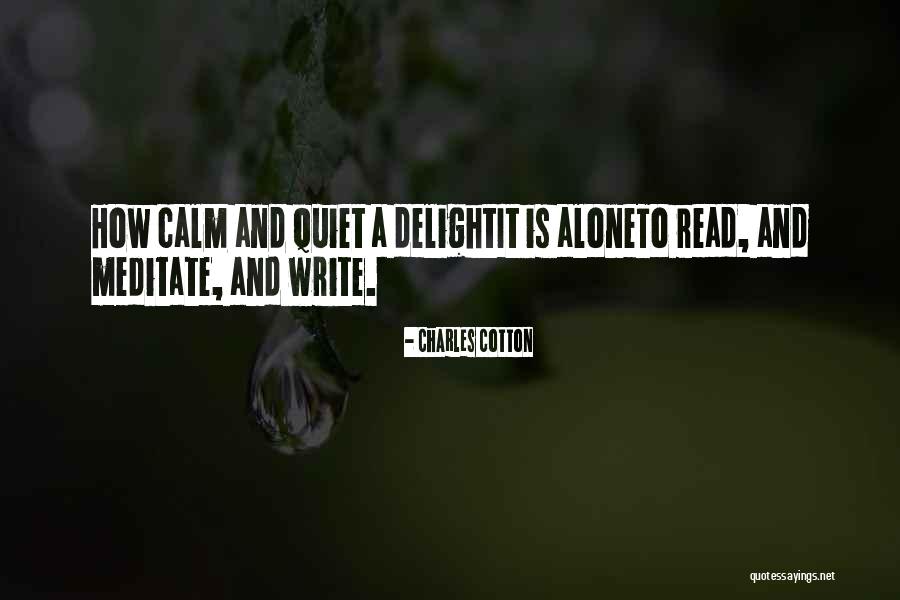 How To Meditate Quotes By Charles Cotton
