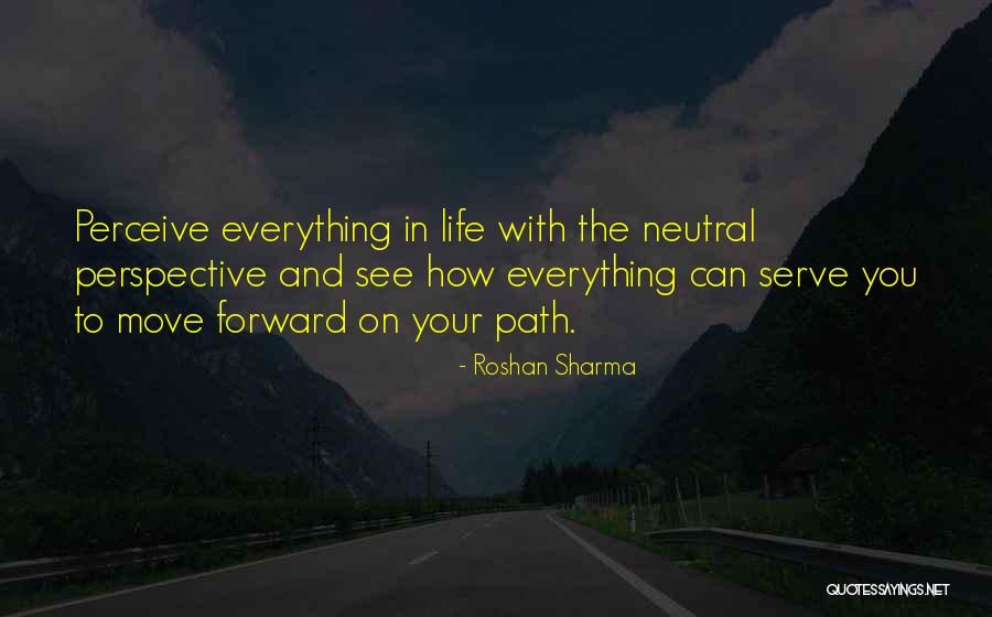 How To Move Forward In Life Quotes By Roshan Sharma How To Move Forward In Life Quotes By Roshan Sharma