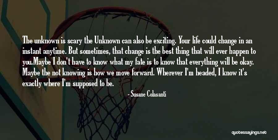 How To Move Forward In Life Quotes By Susane Colasanti How To Move Forward In Life Quotes By Susane Colasanti