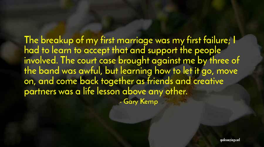 How To Move On And Let Go Quotes By Gary Kemp