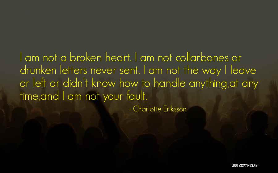 How To Move On From A Heartbreak Quotes By Charlotte Eriksson How To Move On From A Heartbreak Quotes By Charlotte Eriksson