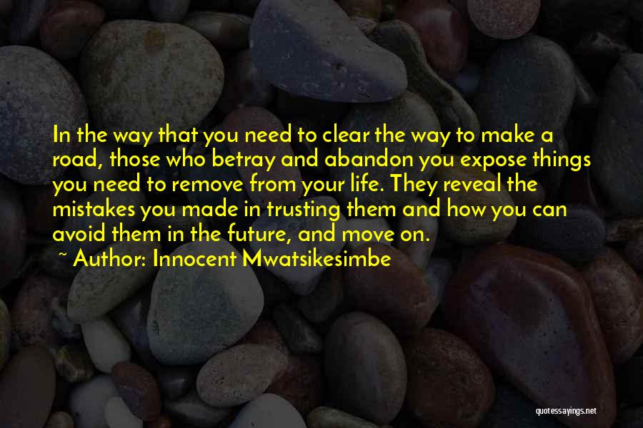 How To Move On In Life Quotes By Innocent Mwatsikesimbe