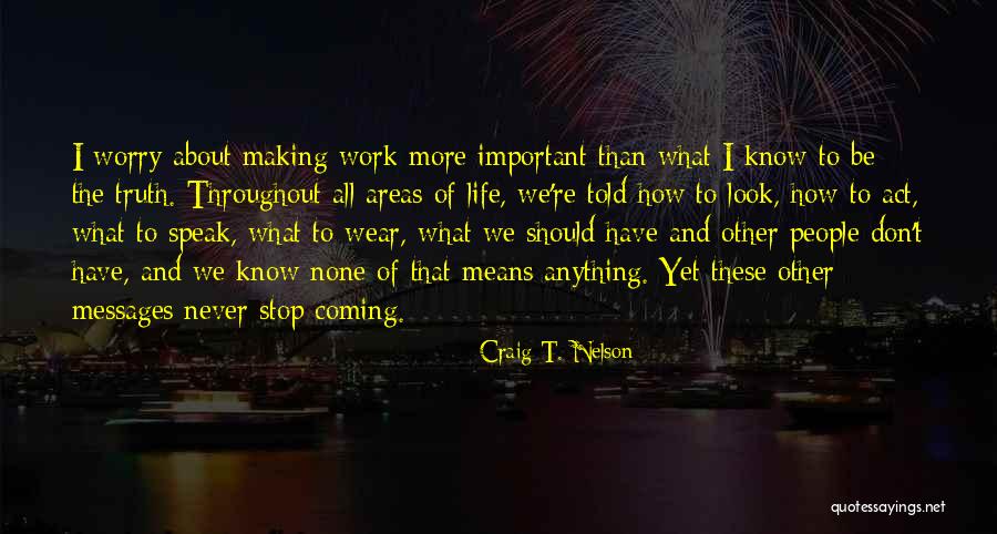 How To Never Have To Work Quotes By Craig T. Nelson How To Never Have To Work Quotes By Craig T. Nelson