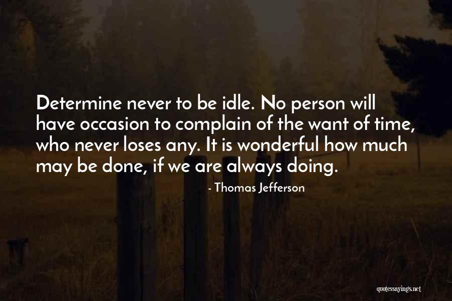 How To Never Have To Work Quotes By Thomas Jefferson How To Never Have To Work Quotes By Thomas Jefferson