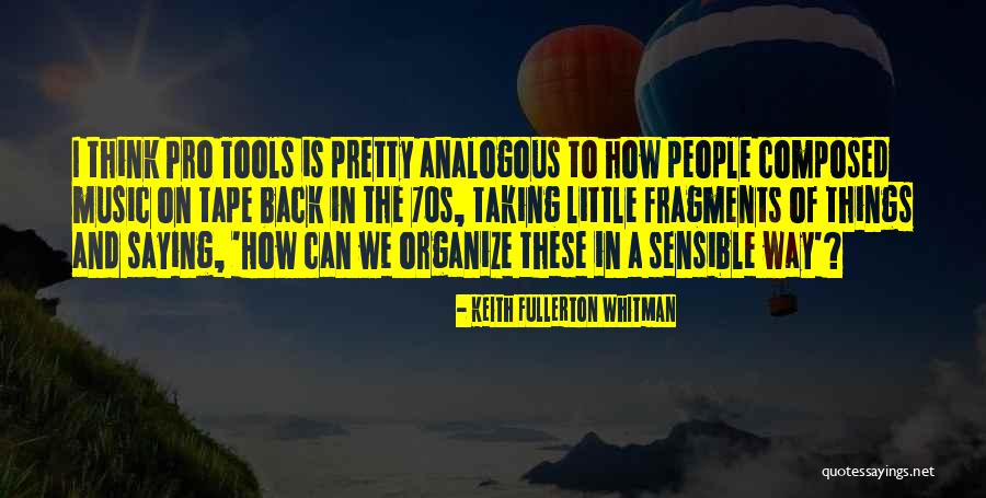How To Organize Quotes By Keith Fullerton Whitman How To Organize Quotes By Keith Fullerton Whitman