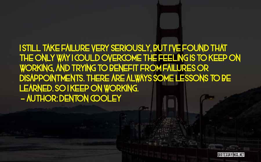 How To Overcome Disappointment Quotes By Denton Cooley