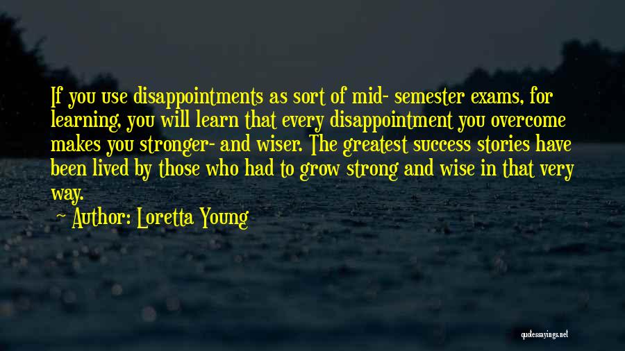 How To Overcome Disappointment Quotes By Loretta Young