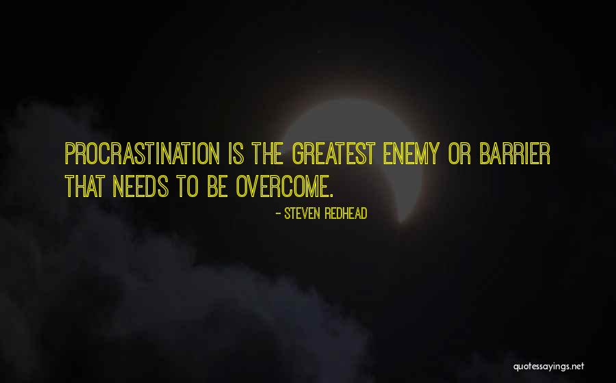 How To Overcome Procrastination Quotes By Steven Redhead How To Overcome Procrastination Quotes By Steven Redhead