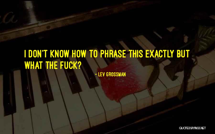 How To Phrase Quotes By Lev Grossman How To Phrase Quotes By Lev Grossman
