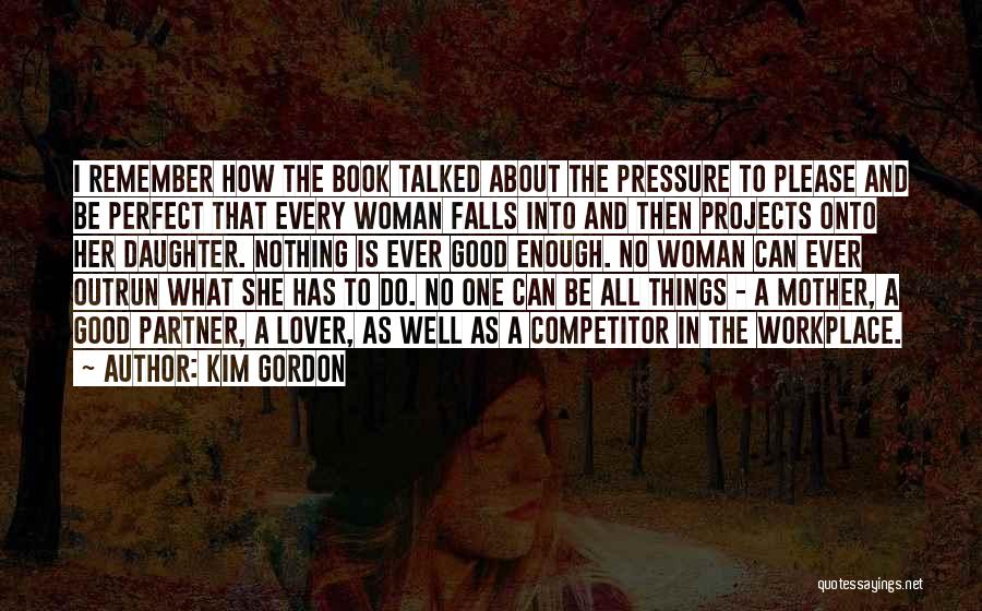 How To Please A Woman Quotes By Kim Gordon