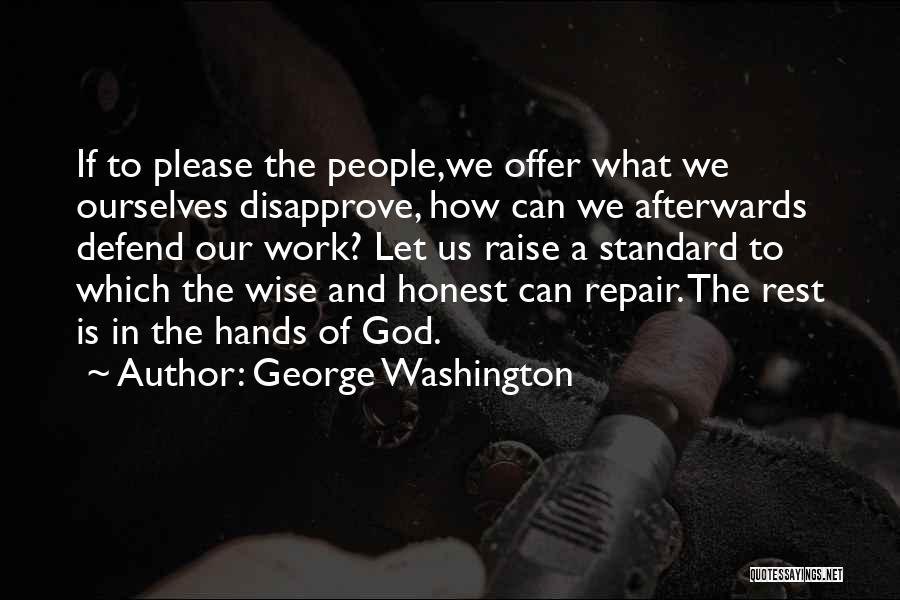 How To Please God Quotes By George Washington