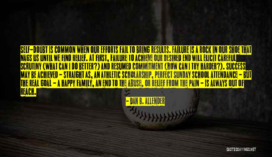 How To Reach Success Quotes By Dan B. Allender How To Reach Success Quotes By Dan B. Allender