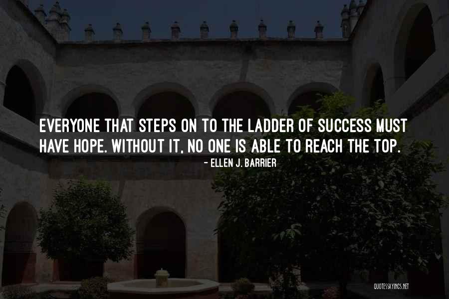 How To Reach Success Quotes By Ellen J. Barrier How To Reach Success Quotes By Ellen J. Barrier