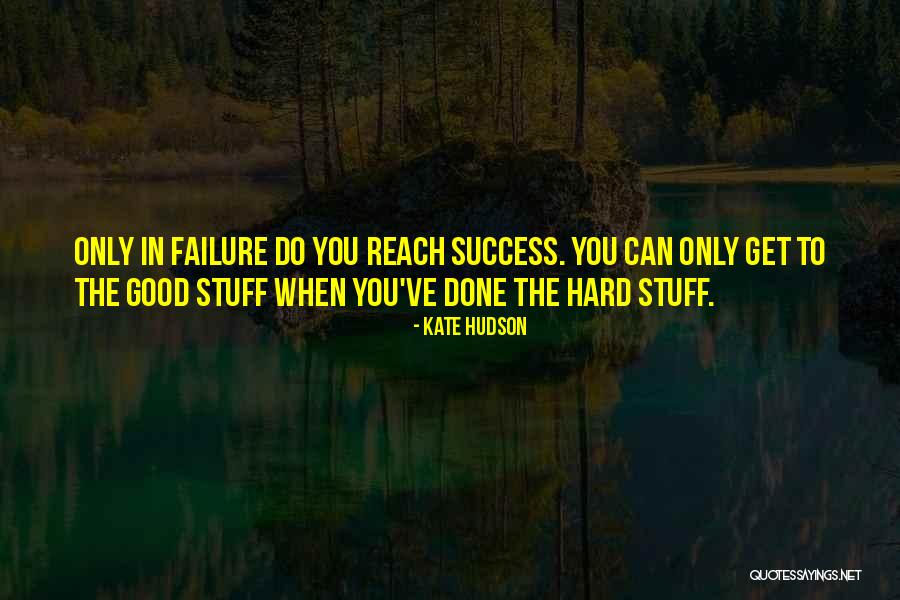 How To Reach Success Quotes By Kate Hudson How To Reach Success Quotes By Kate Hudson
