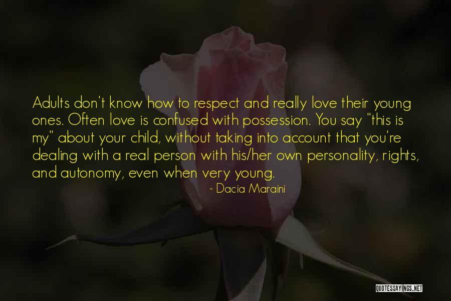 How To Really Love Your Child Quotes By Dacia Maraini