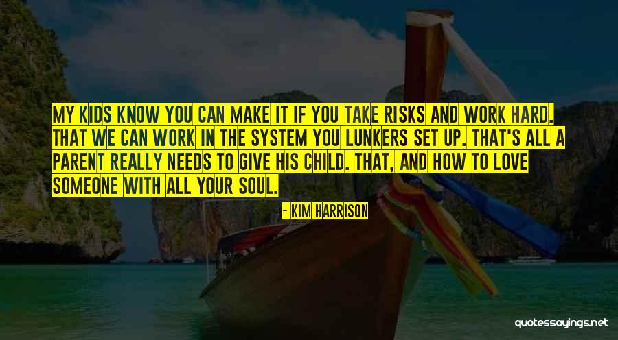 How To Really Love Your Child Quotes By Kim Harrison How To Really Love Your Child Quotes By Kim Harrison