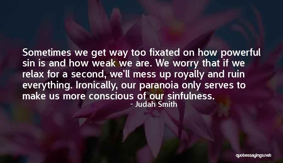 How To Ruin Everything Quotes By Judah Smith How To Ruin Everything Quotes By Judah Smith