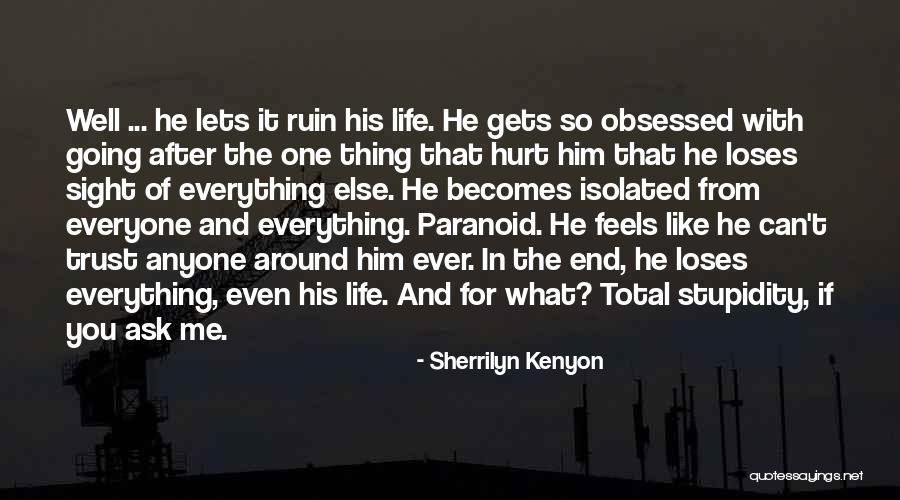 How To Ruin Everything Quotes By Sherrilyn Kenyon How To Ruin Everything Quotes By Sherrilyn Kenyon