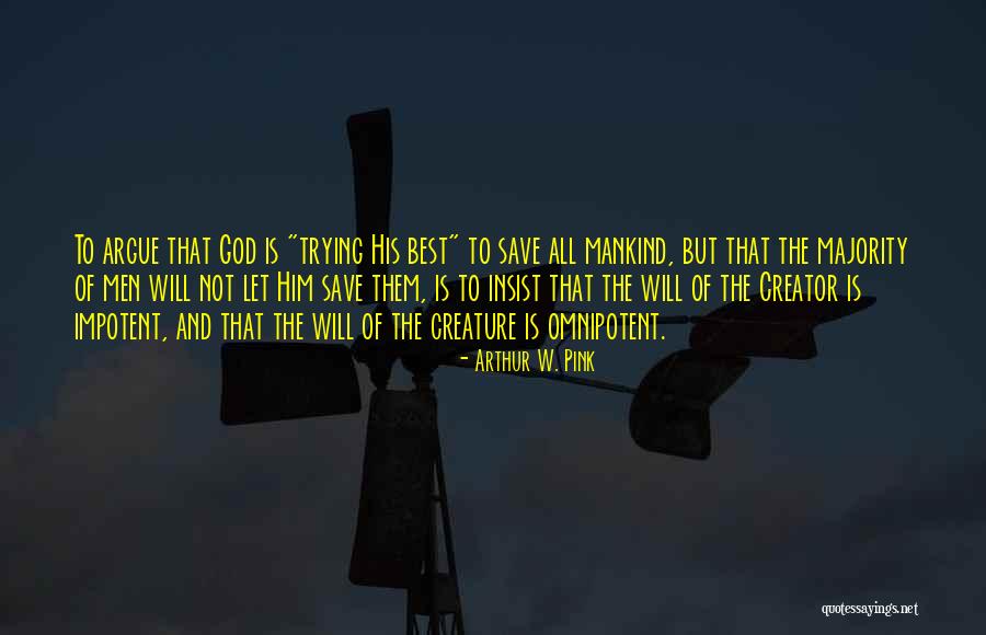 How To Save Mankind Quotes By Arthur W. Pink How To Save Mankind Quotes By Arthur W. Pink