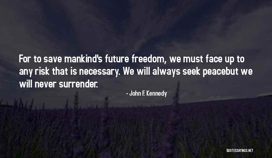 How To Save Mankind Quotes By John F. Kennedy How To Save Mankind Quotes By John F. Kennedy