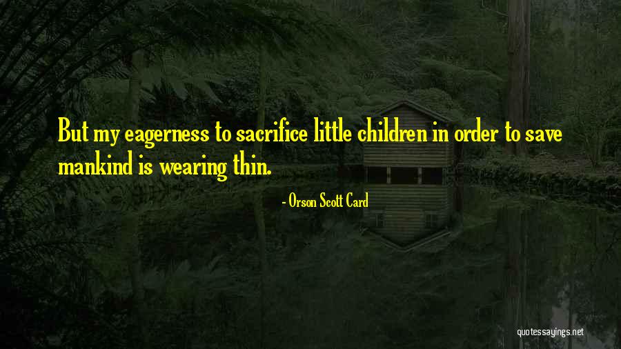 How To Save Mankind Quotes By Orson Scott Card How To Save Mankind Quotes By Orson Scott Card