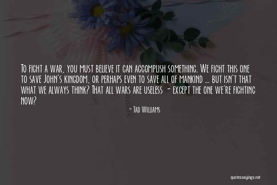 How To Save Mankind Quotes By Tad Williams How To Save Mankind Quotes By Tad Williams