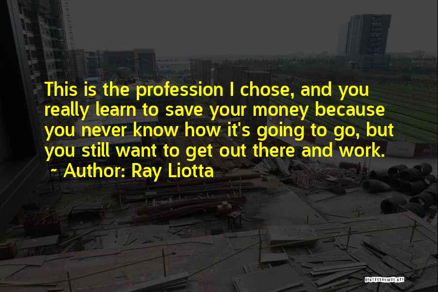 How To Save Money Quotes By Ray Liotta