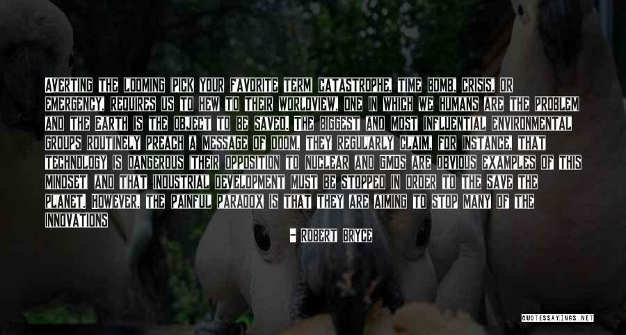 How To Save Our Environment Quotes By Robert Bryce How To Save Our Environment Quotes By Robert Bryce