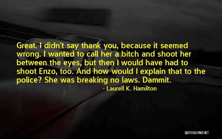 How To Say Thank You Quotes By Laurell K. Hamilton How To Say Thank You Quotes By Laurell K. Hamilton