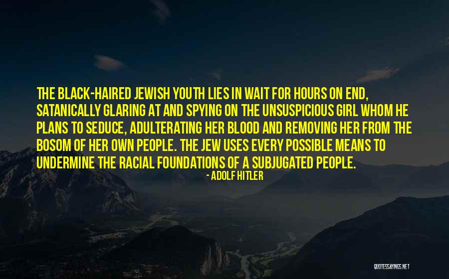 How To Seduce A Girl Quotes By Adolf Hitler How To Seduce A Girl Quotes By Adolf Hitler