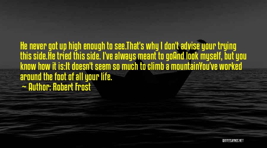 How To See Life Quotes By Robert Frost