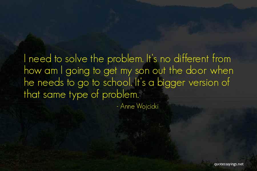 How To Solve A Problem Quotes By Anne Wojcicki How To Solve A Problem Quotes By Anne Wojcicki