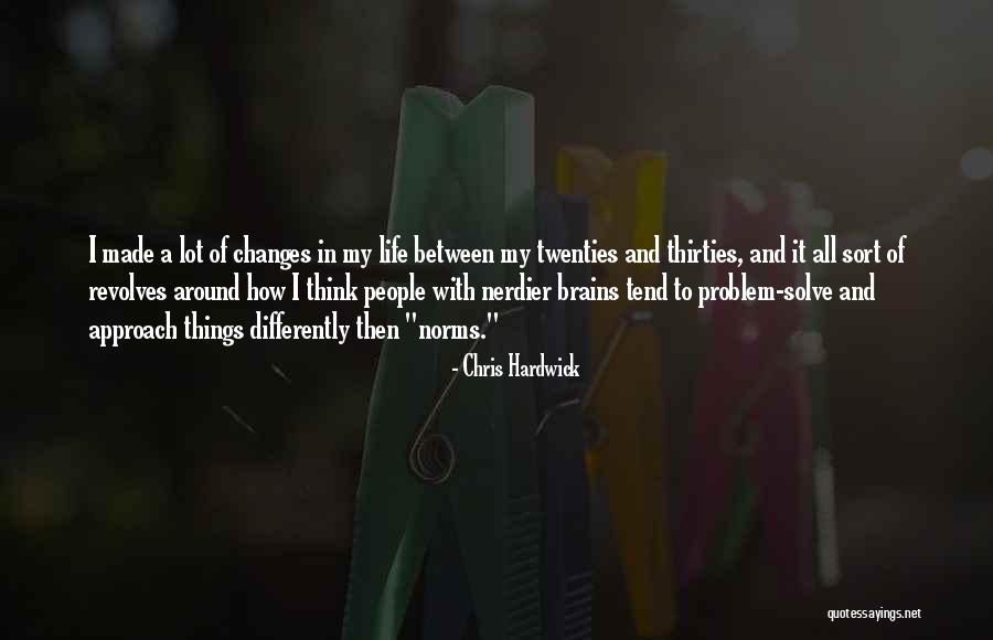 How To Solve A Problem Quotes By Chris Hardwick How To Solve A Problem Quotes By Chris Hardwick